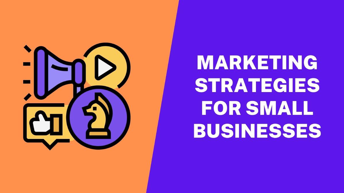 Marketing Strategies For Small Businesses